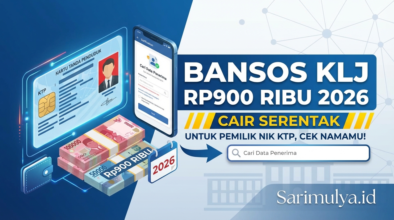 Bansos KLJ Rp900 Ribu 2026 Cair Serentak untuk Pemilik NIK KTP, Cek Namamu!
