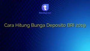 Bunga Deposito BRI Terbaru 2026: Cara Hitung & Keuntungan