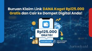 Buruan Klaim Link DANA Kaget Rp125.000 Gratis dan Cair ke Dompet Digital Anda!