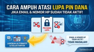 Cara Ampuh Atasi Lupa PIN DANA Jika Email dan Nomor HP Sudah Tidak Aktif!