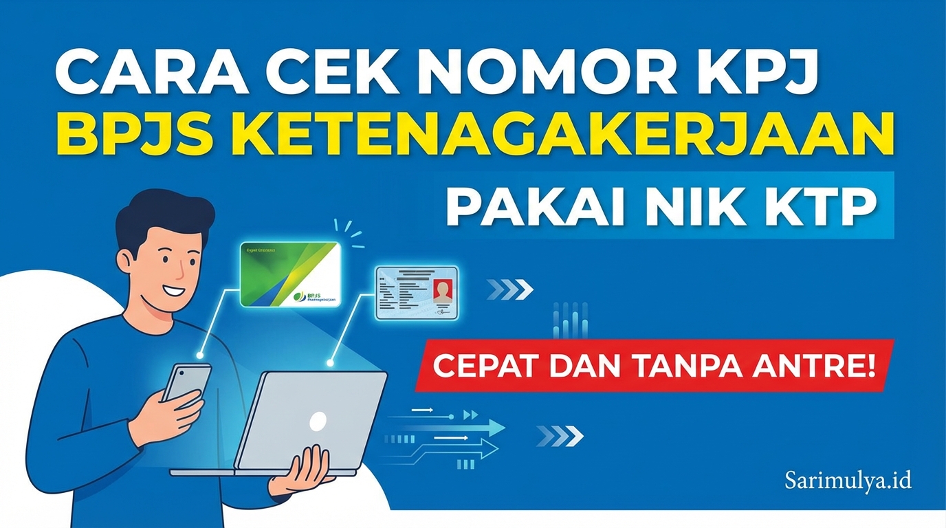 Cara Cek Nomor KPJ BPJS Ketenagakerjaan Pakai NIK KTP, Cepat dan Tanpa Antre!