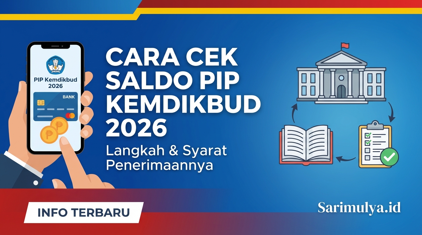 Cara Cek Saldo PIP Kemdikbud 2026 Masuk Rekening dan Syarat Penerimaannya