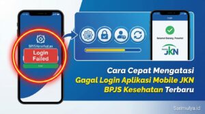 Cara Cepat Mengatasi Gagal Login Aplikasi Mobile JKN BPJS Kesehatan Terbaru