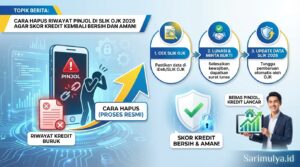 Cara Hapus Riwayat Pinjol di SLIK OJK 2026 agar Skor Kredit Kembali Bersih dan Aman!
