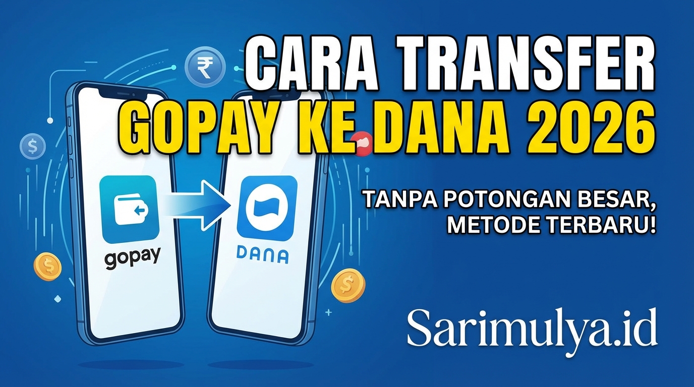 Cara Transfer GoPay ke DANA 2026 Tanpa Potongan Besar, Metode Terbaru!
