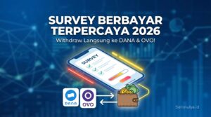 Daftar Aplikasi Survey Berbayar Terpercaya 2026, Withdraw Langsung ke DANA dan OVO!