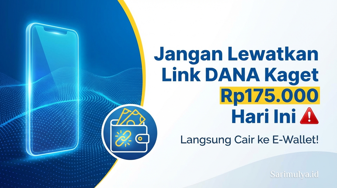 Jangan Lewatkan Link DANA Kaget Rp175.000 Hari Ini, Langsung Cair ke E-Wallet!