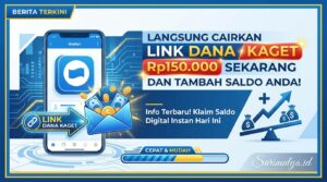 Langsung Cairkan Link DANA Kaget Rp150.000 Sekarang dan Tambah Saldo Anda!