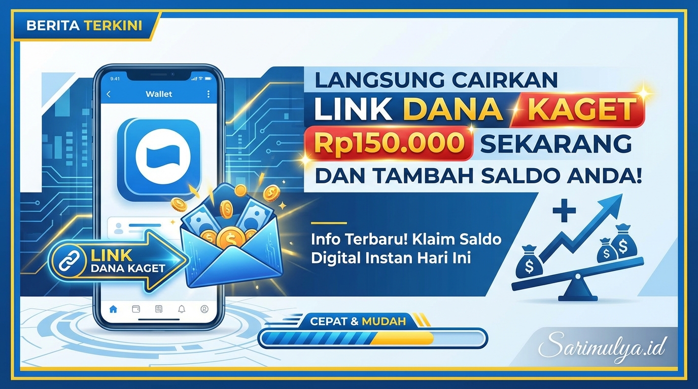 Langsung Cairkan Link DANA Kaget Rp150.000 Sekarang dan Tambah Saldo Anda!