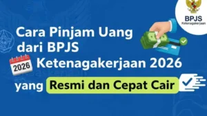 Pinjaman BPJS Ketenagakerjaan: Cara, Syarat, dan Info Terbaru 2026