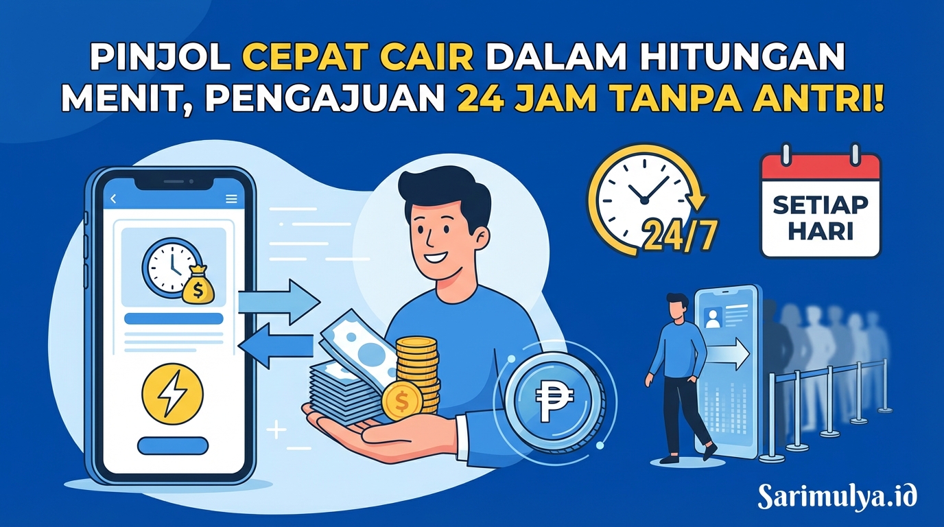 Pinjol Cepat Cair dalam Hitungan Menit, Pengajuan 24 Jam Tanpa Antri!