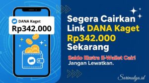 Segera Cairkan Link DANA Kaget Rp342.000 Sekarang, Saldo Ekstra E-Wallet Cair!