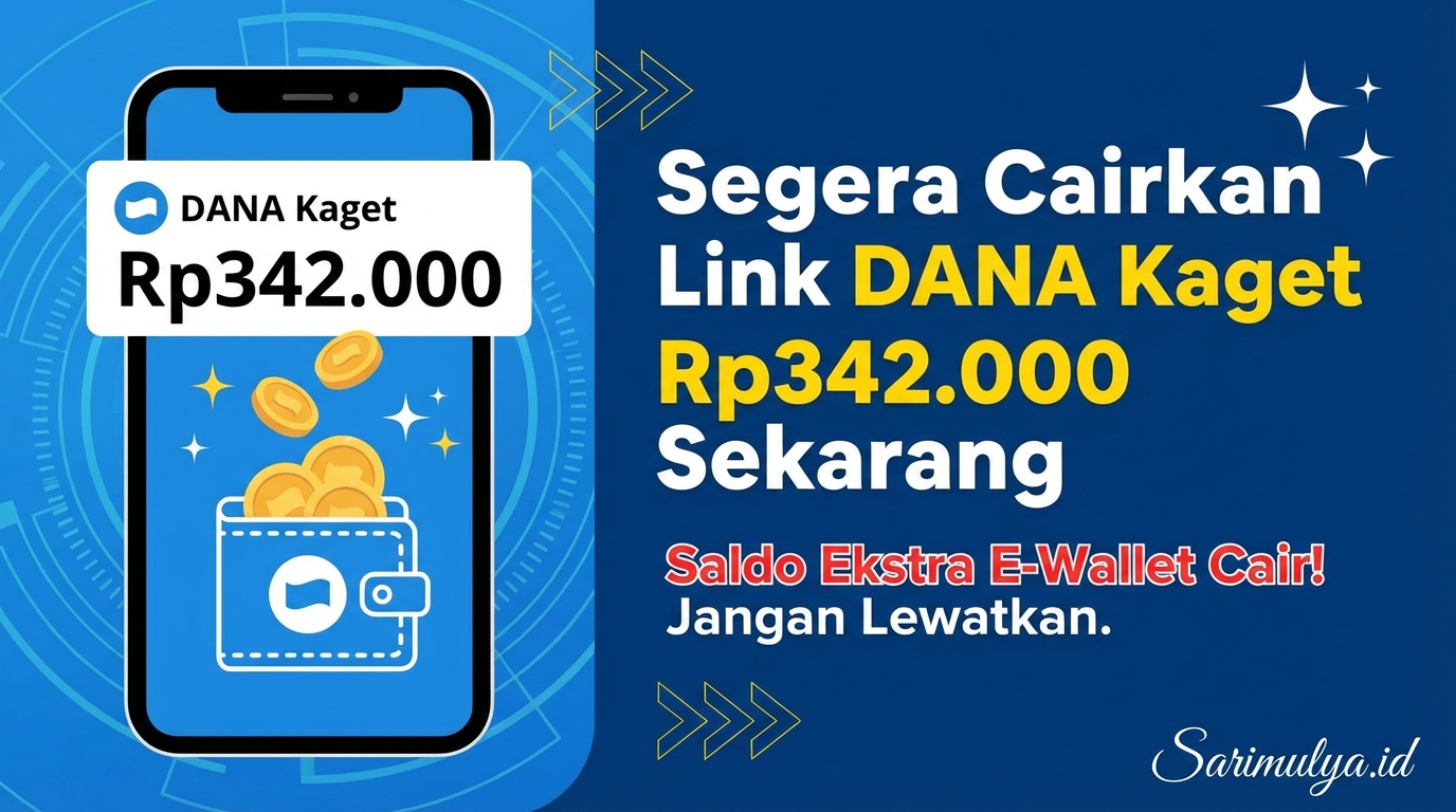Segera Cairkan Link DANA Kaget Rp342.000 Sekarang, Saldo Ekstra E-Wallet Cair!
