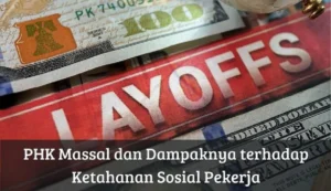 Bantuan Pekerja PHK Massal 2026: Kabar Terbaru dan Prioritas