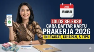 Daftar Kartu Prakerja 2026: Panduan Tepat Lolos Seleksi